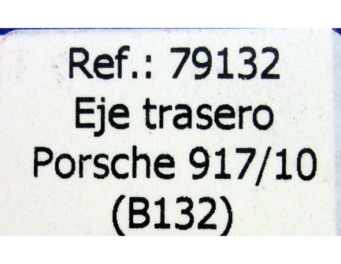 EJE TRASERO PORSCHE 917/10 B132 REF.79132 FLY