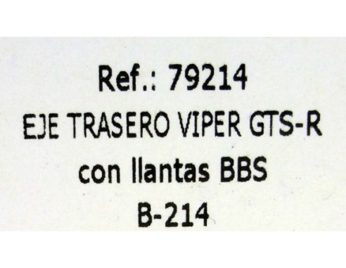 EJE TRASERO VIPER GTS-R CON LLANTAS BBS B214 REF.79214 FLY