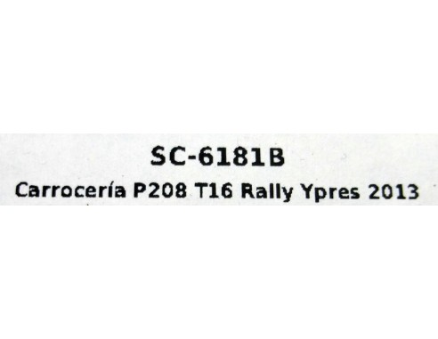 CARROCERIA P208 T16 RALLY YPRES 2013 REF.SC6181B SCALEAUTO