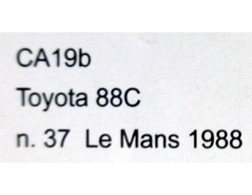 TOYOTA 88C Nº37 TAKA-Q LE MANS 1988 REF.CA19b SLOT.IT