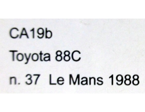 TOYOTA 88C Nº37 TAKA-Q LE MANS 1988 REF.CA19b SLOT.IT