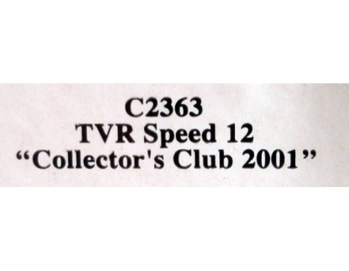 TVR SPEED 12 COLLECTOR”S CLUB 2001 LTD. ED. REF.C2363 SUPERSLOT
