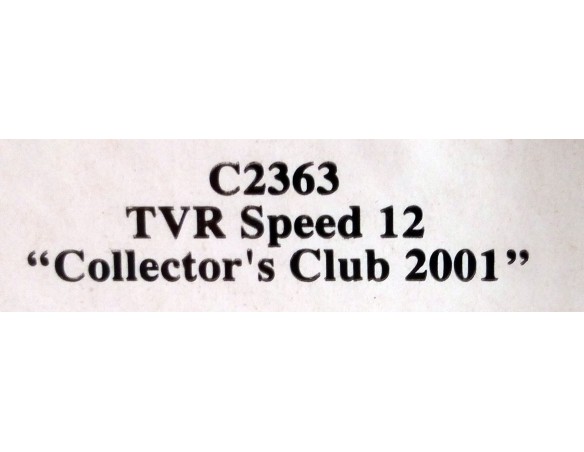 TVR SPEED 12 COLLECTOR”S CLUB 2001 LTD. ED. REF.C2363 SUPERSLOT