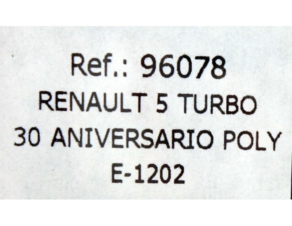 RENAULT 5 TURBO 30 ANIVERSARIO POLY E1202 REF.96078 FLY