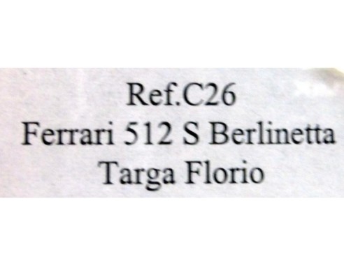 FERRARI 512 S BERLINETTA  TARGA FLORIO REF.C26 FLY