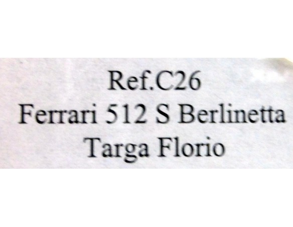 FERRARI 512 S BERLINETTA  TARGA FLORIO REF.C26 FLY