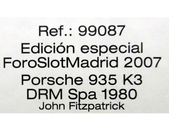PORSCHE 935 K3 DRM SPA 1980 FOROSLOT MADRID 2007 REF.99087 FLY