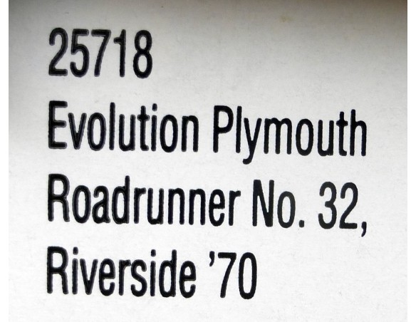 EVOLUTION PLYMOUTH ROADRUNNER Nº32 RIVERSIDE 70 REF.25718 CARRERA