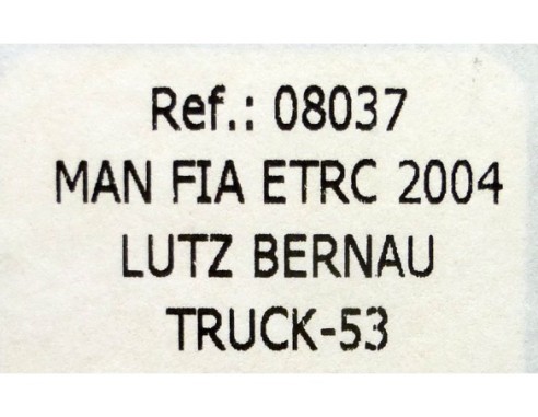 CAMION MAN FIA ETRC 2004 LUTZ BERNAU TRUCK 53 REF.08037 FLY