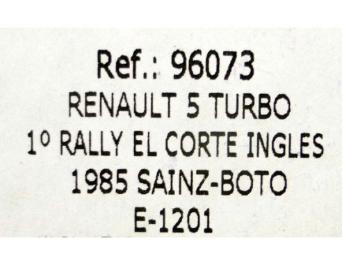 RENAULT 5 TURBO 1ºRALLY EL CORTE INGLES 1985 E1201 REF.96073 FLY