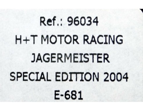 H+T MOTOR RACING JAGERMEISTER SP.EDITION 2004 E681 REF.96034 FLY