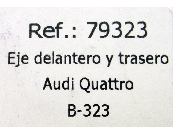 EJE DELANTERO Y TRASERO AUDI QUATTRO B323 REF.79323 FLY