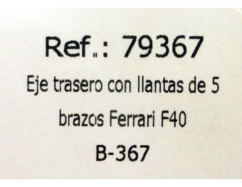 EJE TRASERO CON LLANTAS DE 5 BRAZOS FERRARI F40 B367 REF.79367 FLY