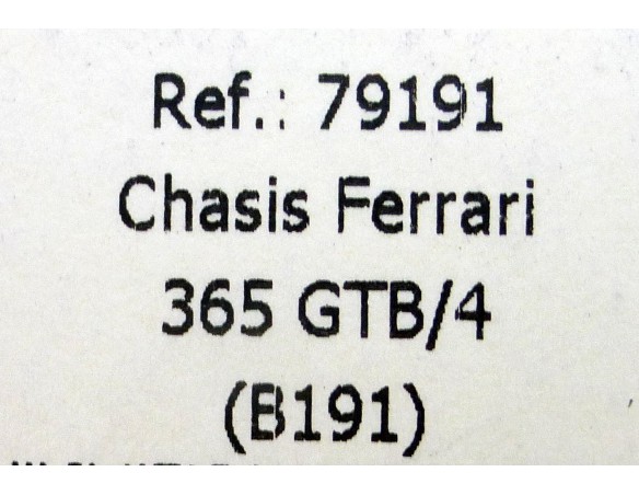 CHASIS FERRARI 365 GTB/4 B191 REF.79191 FLY