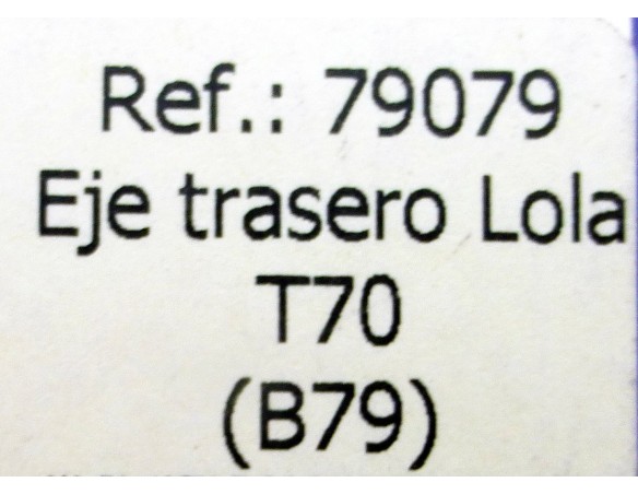 EJE TRASERO LOLA T70 B79 REF.79079 FLY