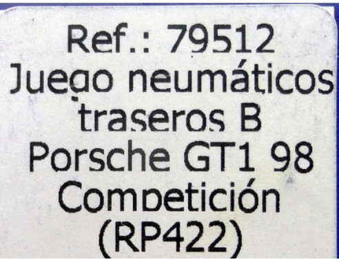 JUEGO DE NEUMATICOS TRASEROS B PORSCHE GT1 98 COMPETICION RP422 REF.79512 FLY