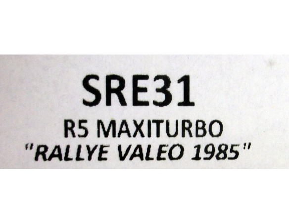 R5 MAXITURBO RALLYE VALEO 1985 SAINZ /BOTO  REF.SRE31 TEAMSLOT