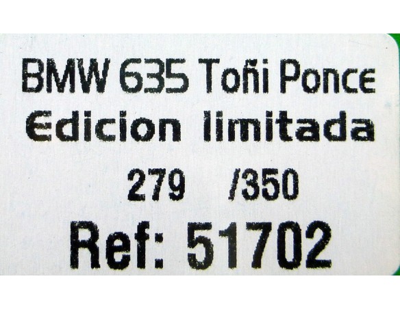 BMW 635 TOÑI PONCE REF.51702 AVANT SLOT