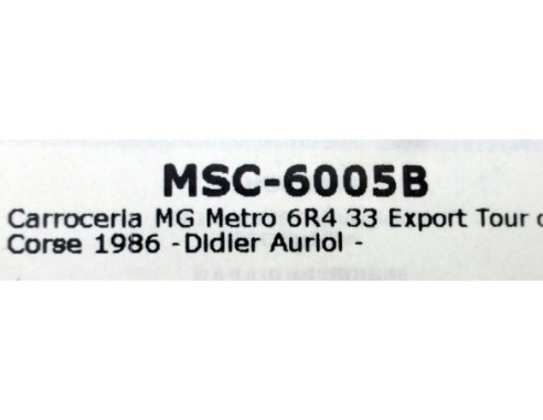 CARROCERIA MG METRO 6R4 33 EXPORT TOUR DE CORSE 1986 REF.MSC6005B MSC