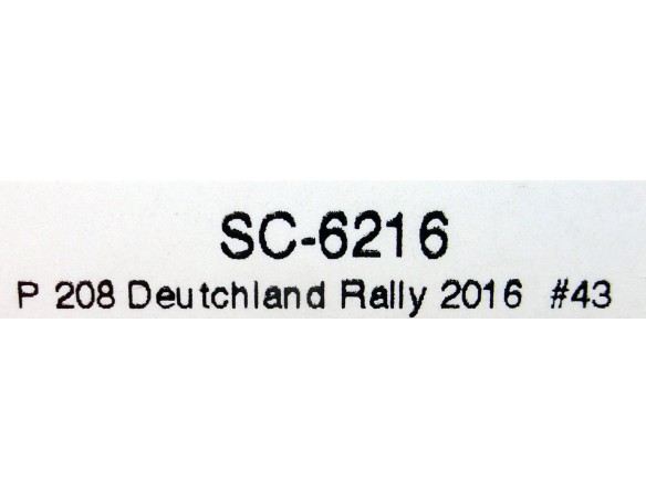 PEUGEOT 208 T16 DEUTCHLAND RALLY 2016 Nº43 REF.SC6216 SCALEAUTO