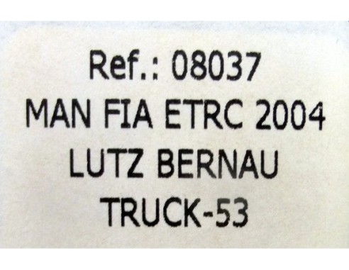 CAMION MAN FIA ETRC 2004 LUTZ BERNAU TRUCK 53 REF.08037 FLY