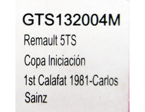 RENAULT 5TS COPA INICIACION 1ST CALAFAT 1981 CARLOS SAINZ REF.GTS132004M LE MANS MINIATURES