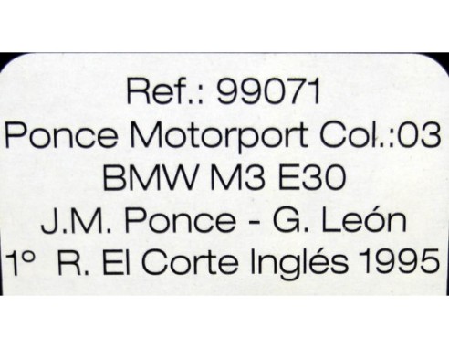BMW M3 E30 1ºR.EL CORTE INGLES 1995 PONCE MOTORPORT COL.03 REF.99071 FLY