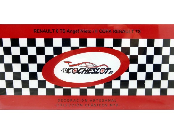 RENAULT 8 TS ANGEL NIETO / II COPA RENAULT TS DECORACION ARTESANAL REF.8 COCHESLOT