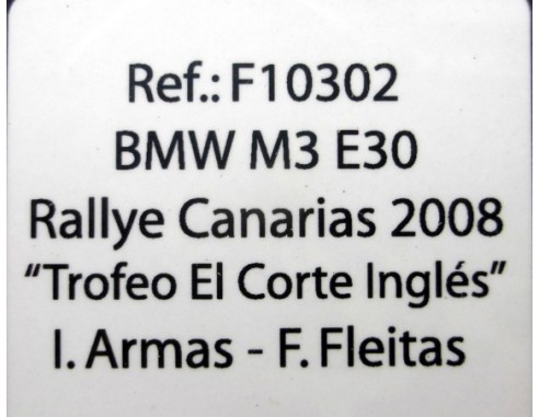 BMW M3 E30 RALLYE CANARIAS 2008 TROFEO EL CORTE INGLES REF.F10302 FLYSLOT