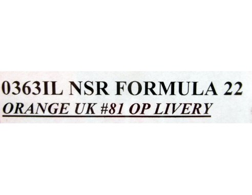 FORMULA 22 ORANGE UK Nº81 OP LIVERY REF.0363IL NSR