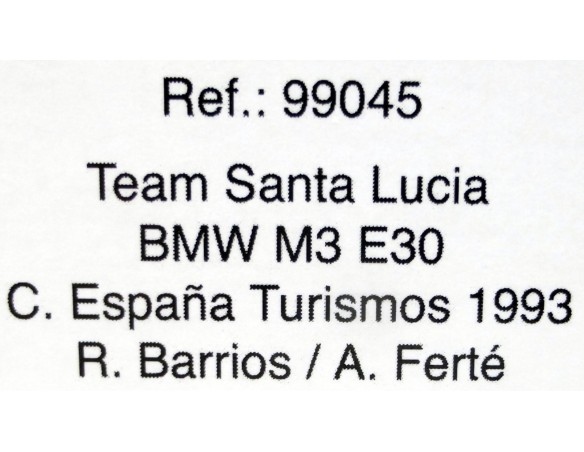 BMW M3 E30 CTO.ESPAÑA TURISMO 1993 TEAM SANTA LUCIA REF.99045 FLY