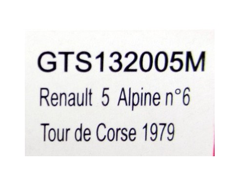 RENAULT 5 ALPINE Nº6 TOUR DE CORSE 1979 REF.GTS132005M LE MANS MINIATURES