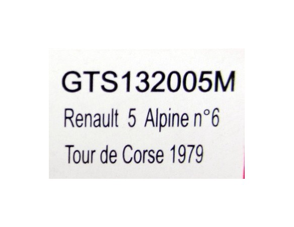 RENAULT 5 ALPINE Nº6 TOUR DE CORSE 1979 REF.GTS132005M LE MANS MINIATURES