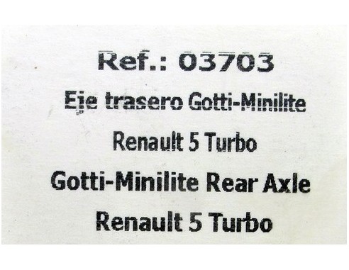 EJE TRASERO GOTTI-MINILITE RENAULT 5 TURBO REF.03703 FLY