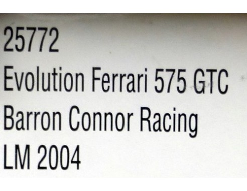 EVOLUTION FERRARI 575 GTC BARRON CONNOR RACING LM 2004 REF.25772 CARRERA