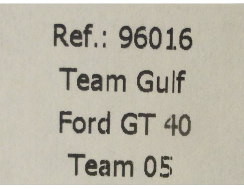 TEAM GULF FORD GT 40 TEAM 05 REF.96016 FLY