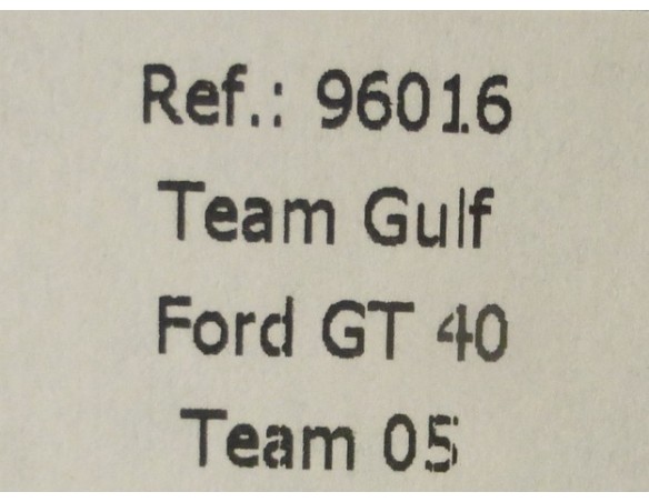 TEAM GULF FORD GT 40 TEAM 05 REF.96016 FLY
