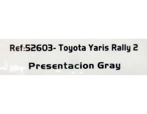 TOY0TA YARIS RALLY 2 PRESENTACION GRAY REF.52603 AVANT SLOT