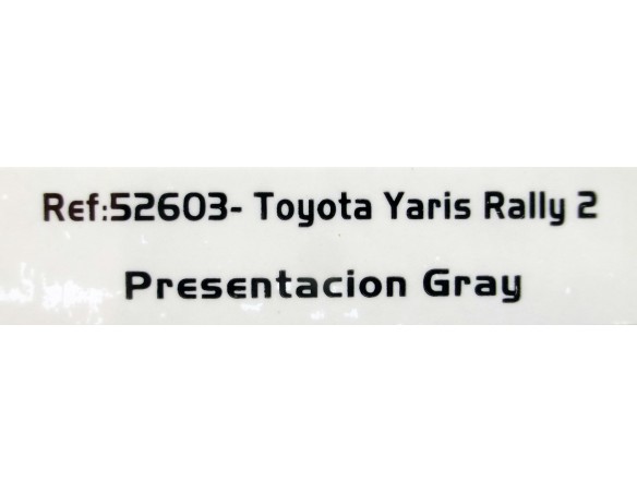 TOY0TA YARIS RALLY 2 PRESENTACION GRAY REF.52603 AVANT SLOT