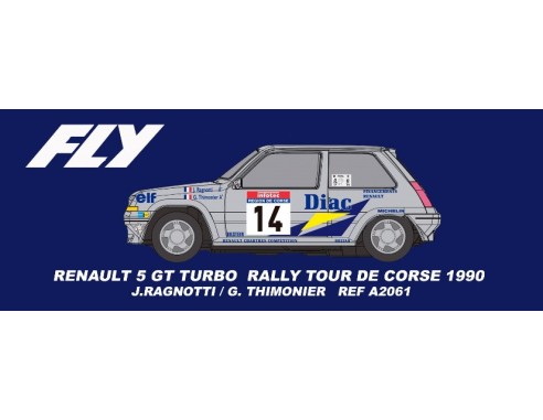 Renault 5 GT Turbo Rally Tour de Corse 1990 - J. Ragnotti / G. Thimonier REF.A2061 FLY