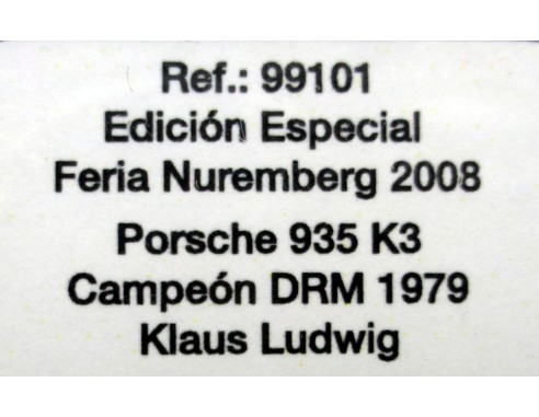 PORSCHE 935 K3 DRM CAMPEON 1979 ED.ESPECIAL FERIA DE NUREMBERG 2008 REF.99101 FLY