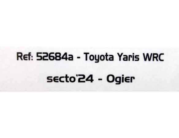 TOYOTA YARIS WRC SECTO'24 OGIER REF.52684a AVANT SLOT