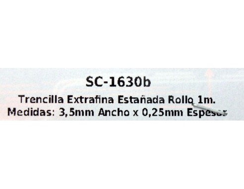 TRENCILLA EXTRAFINA ESTAÑADA ROLLO 1M. MEDIDAS:3,5MM ANCHO X 0,25MM ESPESOR REF.SC1630b SCALEAUTO