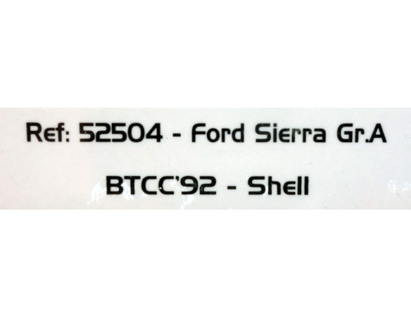 FORD SIERRA GR.A BTCC'92 SHELL REF.52504 AVANT SLOT