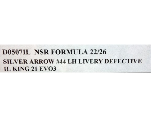 Formula 22/26 Silver arrow Nº44 LH Livery  DEFECTIVE IL KING 21 EVO3 REF.D0507IL  NSR