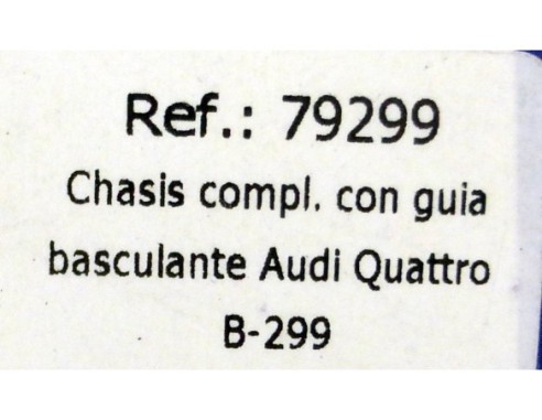 CHASIS COMPLETO CON GUIA BASCULANTE.AUDI QUATTRO.REF.B-299 FLY