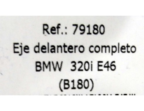 EJE DELANTERO COMPLETO BMW 320i E46. B-180 REF.79180 FLY