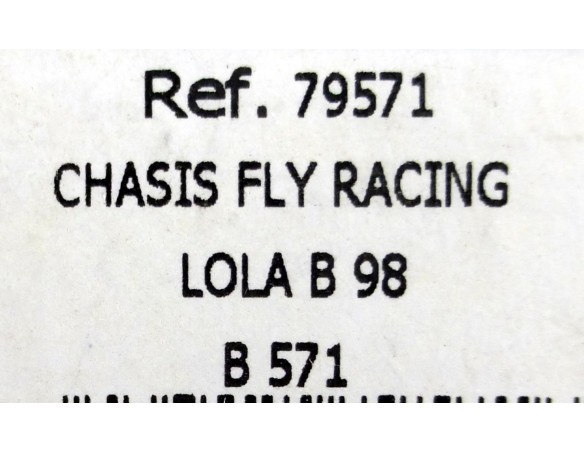 CHASIS FLY RACING LOLA B 98 B571 REF.79571 FLY