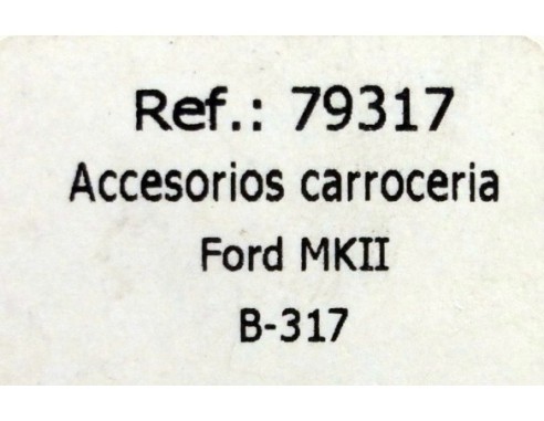 ACCESORIOS CARROCERIA FORD MKII B317 REF.79317 FLY
