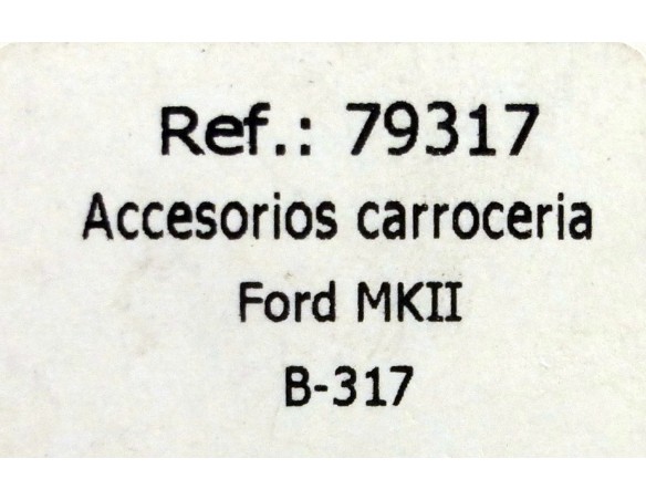 ACCESORIOS CARROCERIA FORD MKII B317 REF.79317 FLY